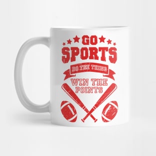 go sports do the thing win the points funny sports shirt for people who dont know sports Mug